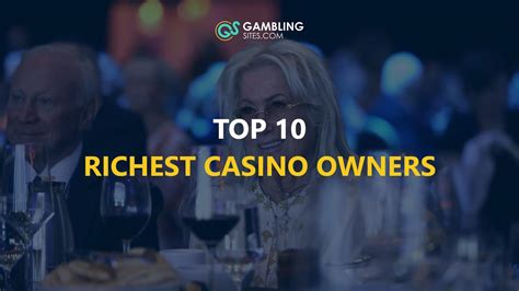 what is a casino owner called|Here are The Top 10 Richest Casino Owners (2024) .